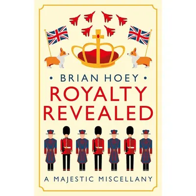 Royalty Revealed: A Majestic Miscellany