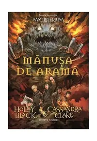 Mănuşa de aramă (Vol. 2) - Hardcover - Cassandra Clare, Holly Black