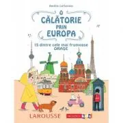 O calatorie prin Europa. 15 dintre cele mai frumoase orase