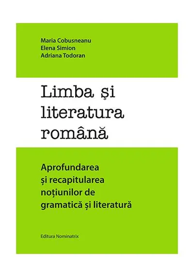 Limba și literatura română. Aprofundarea și recapitularea noțiunilor de gramatică și literatură - Paperback brosat - Maria Cobusneanu