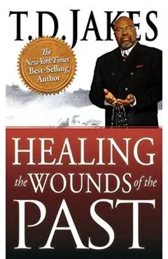 Healing the Wounds of the Past