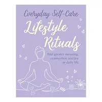Everyday Self-Care : Lifestyle Rituals