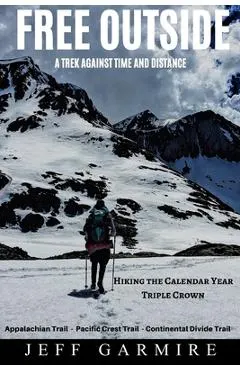 Free Outside: A Trek Against Time and Distance