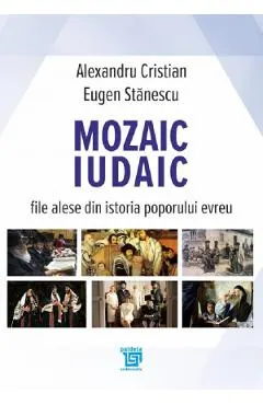 Mozaic iudaic. File alese din istoria poporului evreu