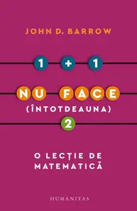 1 + 1 nu face (întotdeauna) 2 - Paperback brosat - John D. Barrow