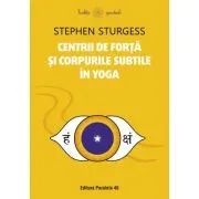 Centrii de forta si corpurile subtile in yoga