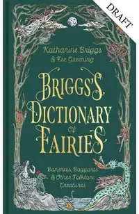 Briggs's Dictionary of Fairies: Abbey Lubbers, Banshees, Boggarts and More