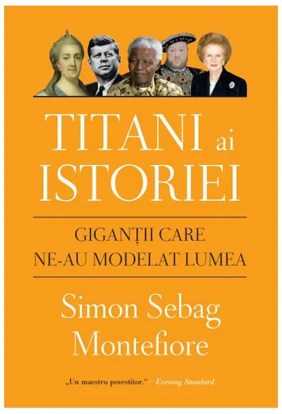 Titani ai istoriei. Giganții care ne-au modelat lumea - Paperback brosat - Simon Sebag Montefiore