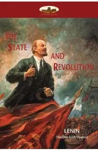 The State and Revolution: Lenin's explanation of Communist Society