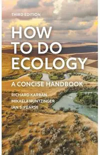 How to Do Ecology: A Concise Handbook - Third Edition