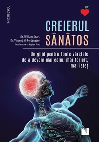 Creierul sănătos - Paperback - Dr. Vincent M. Fortanasce, Hayden Sears, William Sears