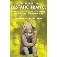 The Power of Ecstatic Trance