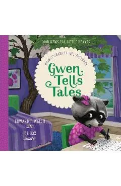 Gwen Tells Tales: When It's Hard to Tell the Truth