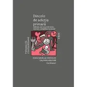 Dincolo de adictia primara. Mancare, sex, jocuri de noroc, internet, cumparaturi si munca