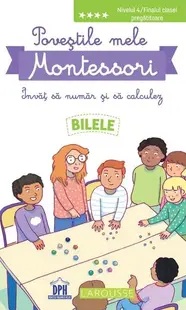 Poveștile mele Montessori - Învăț să număr și să calculez: Bilele - Paperback brosat - Delphine Urvoy