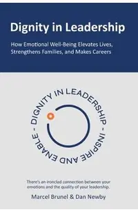 Dignity in Leadership: How Emotional Well-Being Elevates Lives, Strengthens Families, and Makes Careers