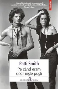 Pe când eram doar nişte puşti - Paperback brosat - Patti Smith