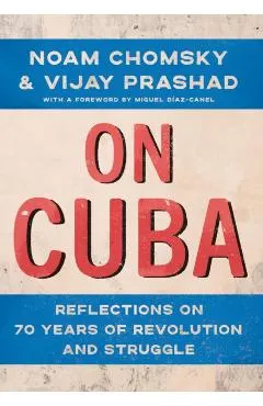 On Cuba: Reflections on 70 Years of Revolution and Struggle