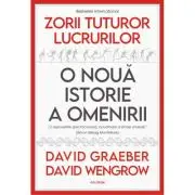Zorii tuturor lucrurilor. O noua istorie a omenirii