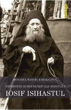 Experiente duhovnicesti ale Sfantului Iosif Isihastul