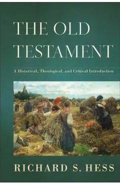 The Old Testament: A Historical, Theological, and Critical Introduction