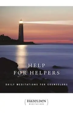 Help for Helpers, 1: Daily Meditations for Counselors