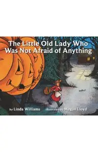 The Little Old Lady Who Was Not Afraid of Anything