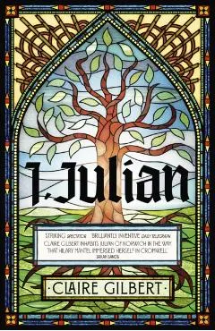 I, Julian: The Fictional Autobiography of Julian of Norwich