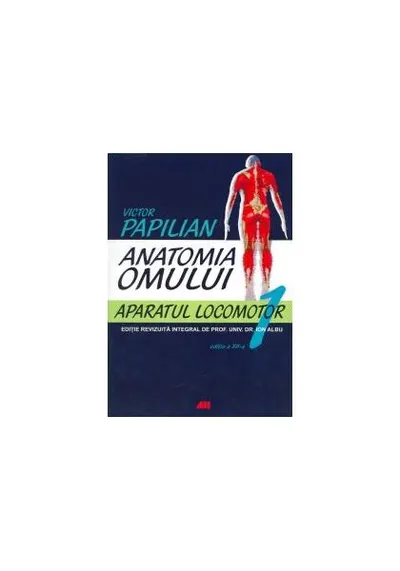 Anatomia omului. Aparatul locomotor (Vol. I) - Paperback brosat - Victor Papilian
