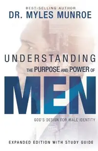 Understanding the Purpose and Power of Men: God's Design for Male Identity