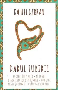 Darul iubirii - Paperback brosat - Kahlil Gibran