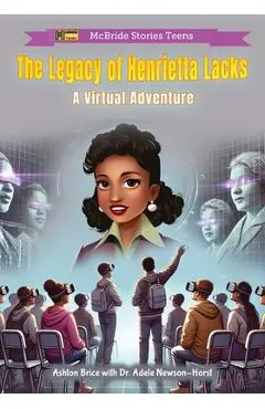 The Legacy of Henrietta Lacks: A Virtual Adventure