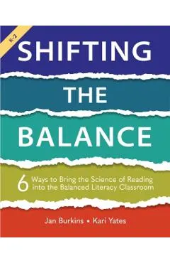 Shifting the Balance: 6 Ways to Bring the Science of Reading Into the Balanced Literacy Classroom