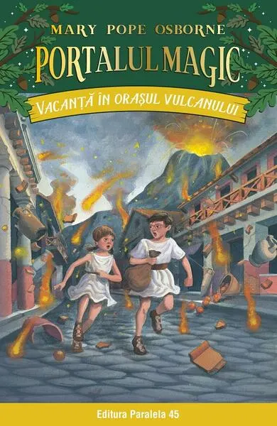 Portalul magic. Vacanță în orașul vulcanului (Vol. 13) - Paperback brosat - Mary Pope Osborne
