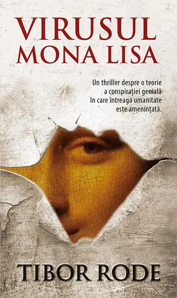 Virusul Mona Lisa - Paperback brosat - Cristina Mihaela Tripon, Tibor Rode
