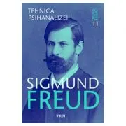 Opere esentiale. Vol. 11. Tehnica psihanalizei
