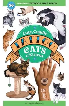 Cute, Cuddly Tattoo Cats & Kittens: 50 Temporary Tattoos That Teach