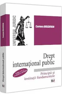 Drept international public. Principii si institutii fundamentale Ed.4