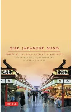 The Japanese Mind: Understanding Contemporary Japanese Culture