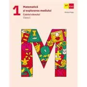 Matematica si explorarea mediului. Caietul elevului. Clasa 1