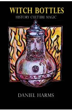 Witch Bottles: History, Culture, Magic