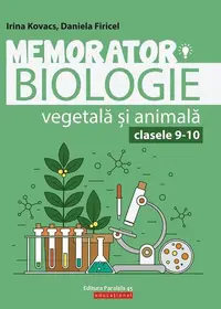 Memorator de biologie vegetală şi animală pentru clasele IX-X - Paperback brosat - Daniela Firicel, Irina Kovacs