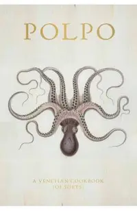 Polpo: A Venetian Cookbook (of Sorts)