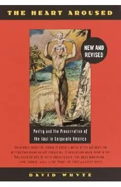The Heart Aroused: Poetry and the Preservation of the Soul in Corporate America