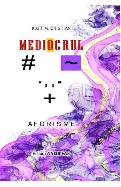 Mediocrul. Aforisme