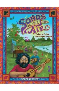 Songs to Fill the Air: Tales of the Grateful Dead