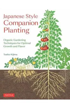 Japanese Style Companion Planting: Organic Gardening Techniques for Optimal Growth and Flavor