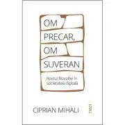 Om precar, om suveran: rostul filosofiei in societatea digitala