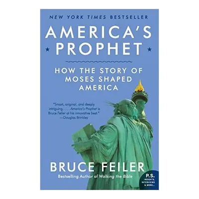 America's Prophet: How the Story of Moses Shaped America
