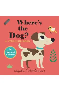 Where's the Dog?: A Stroller Book